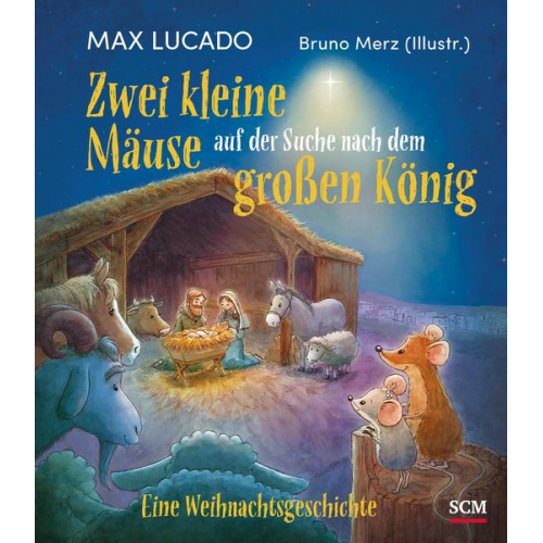 Max Lucado - Zwei kleine Mäuse auf der Suche nach dem großen König