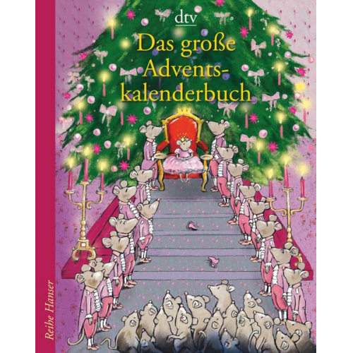 Anu Stohner - Das große Adventskalenderbuch Die Weihnachtsmäuse und die Prinzessin, die schon alles hatte