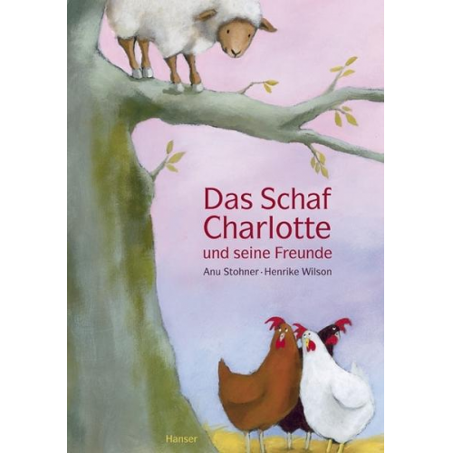 Anu Stohner Henrike Wilson - Das Schaf Charlotte und seine Freunde