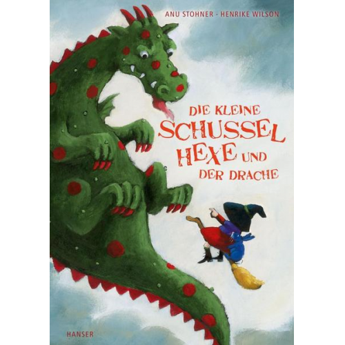 Anu Stohner Henrike Wilson - Die kleine Schusselhexe und der Drache / Die kleine Schusselhexe Bd.5