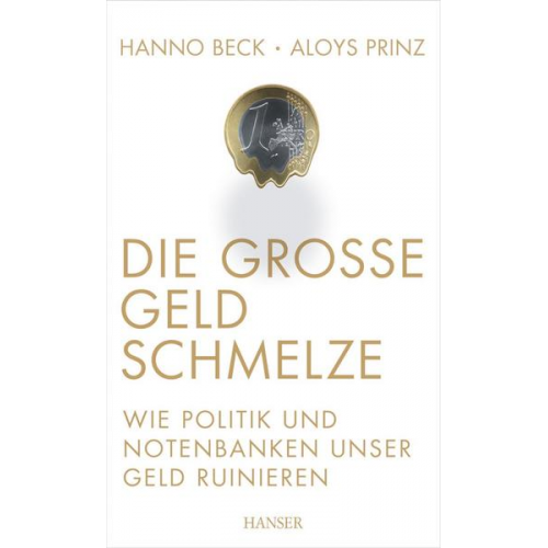 Hanno Beck & Aloys Prinz - Die große Geldschmelze