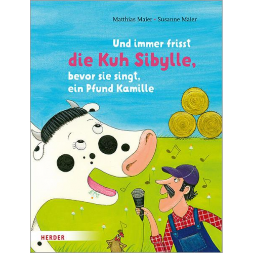 Matthias Maier - Und immer frisst die Kuh Sibylle, bevor sie singt, ein Pfund Kamille
