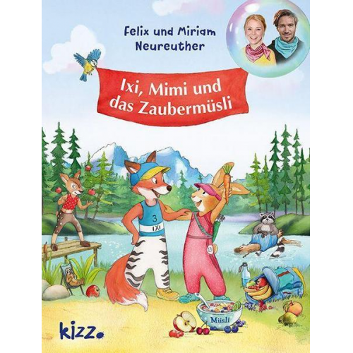 Felix Neureuther Miriam Neureuther - Ixi, Mimi und das Zaubermüsli