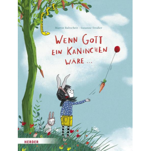 Martin Baltscheit - Wenn Gott ein Kaninchen wäre ...