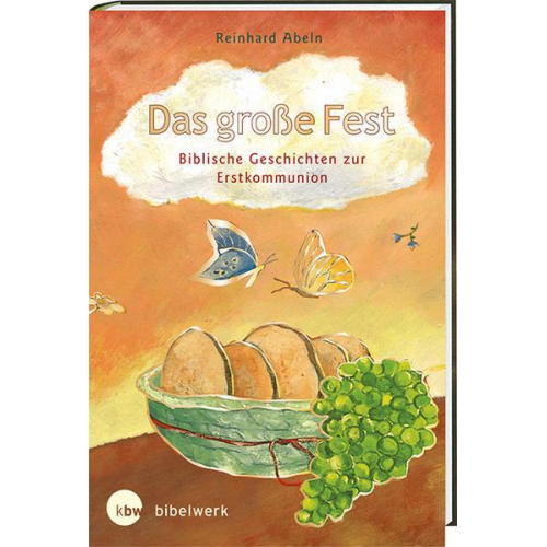 Reinhard Abeln - Das große Fest Biblische Geschichten zur Erstkommunion