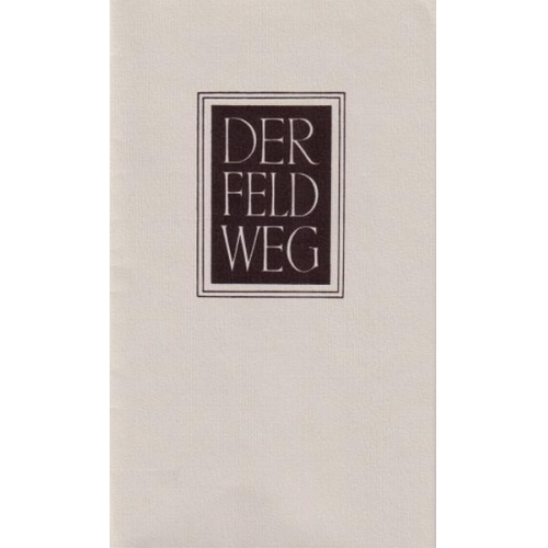 Martin Heidegger - Der Feldweg