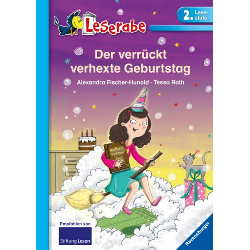 Alexandra Fischer-Hunold - Der verrückt verhexte Geburtstag - Leserabe 2. Klasse - Erstlesebuch für Kinder ab 7 Jahren