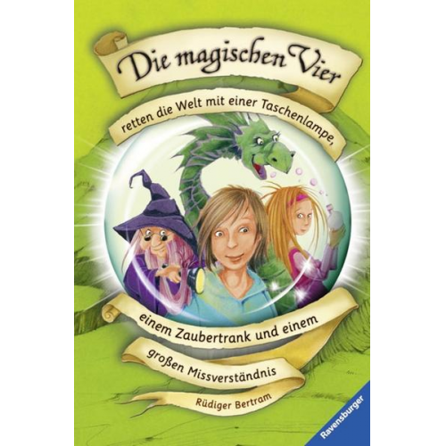 Rüdiger Bertram - Die magischen Vier retten die Welt mit einer Taschenlampe, einem Zaubertrank und einem großen Missverständnis / Die magischen Vier Bd.1