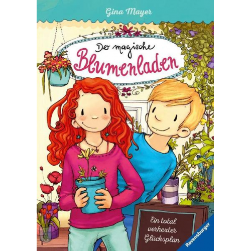 Gina Mayer - Ein total verhexter Glücksplan / Der magische Blumenladen Band 2