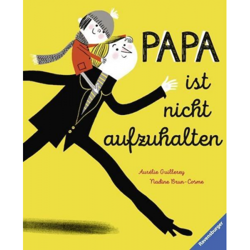 Nadine Brun-Cosme - Papa ist nicht aufzuhalten
