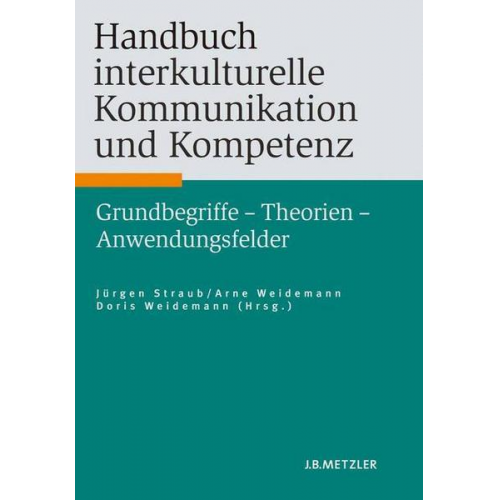 Jürgen Straub & Arne Weidemann & Doris Weidemann - Handbuch interkulturelle Kommunikation und Kompetenz