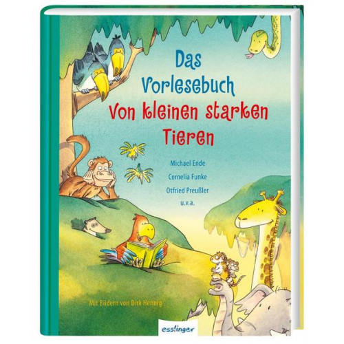 Otfried Preußler Cornelia Funke Michael Ende Kirsten Boie Maja von Vogel - Das Vorlesebuch von kleinen starken Tieren