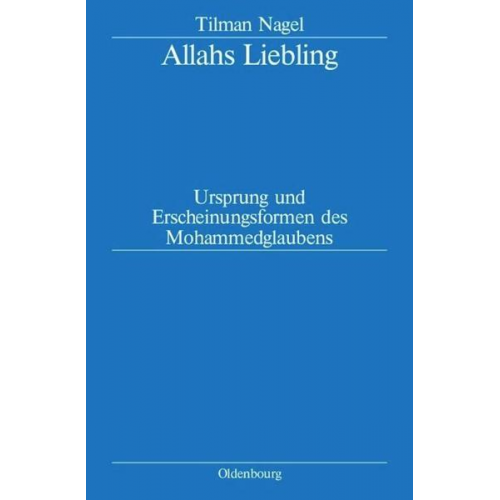 Tilman Nagel - Allahs Liebling