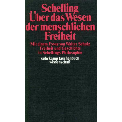 Friedrich Wilhelm Joseph Schelling - Philosophische Untersuchungen über das Wesen der menschlichen Freiheit und die damit zusammenhängenden Gegenstände