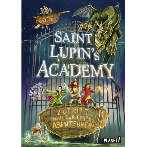 Wade Albert White - Zutritt nur für echte Abenteurer! / Saint Lupin's Academy Bd. 1
