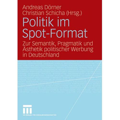 Andreas Dörner & Christian Schicha - Politik im Spot-Format