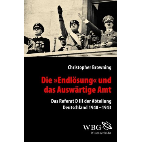 Christopher Browning - Die 'Endlösung' und das Auswärtige Amt