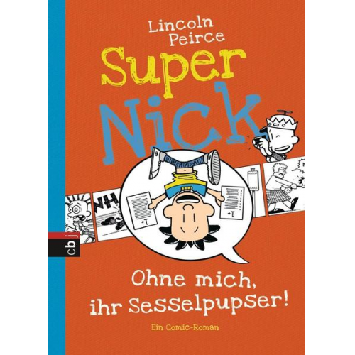 Lincoln Peirce - Ohne mich, ihr Sesselpupser! / Super Nick Band 5