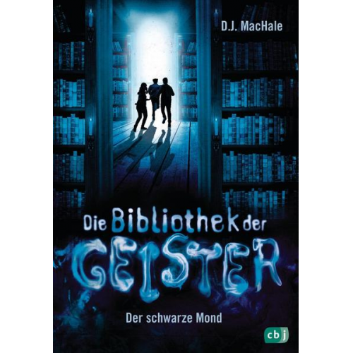 D.J. MacHale - Die Bibliothek der Geister - Der schwarze Mond