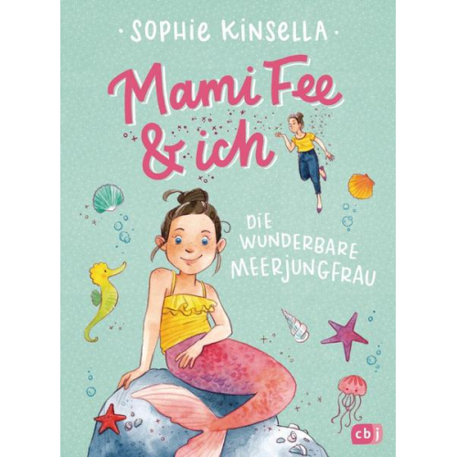 Sophie Kinsella - Mami Fee & ich - Die wunderbare Meerjungfrau