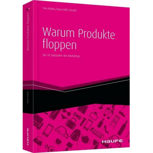 Tina Müller & Hans-Willi Schroiff - Warum Produkte floppen