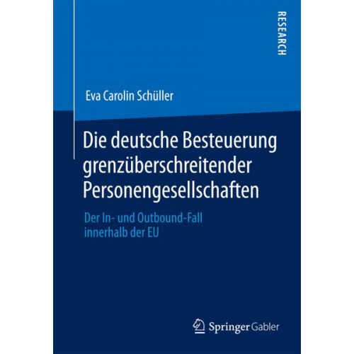 Eva Carolin Schüller - Die deutsche Besteuerung grenzüberschreitender Personengesellschaften