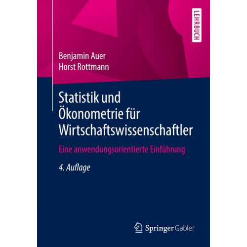 Benjamin Auer & Horst Rottmann - Statistik und Ökonometrie für Wirtschaftswissenschaftler