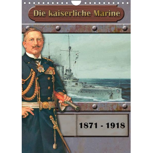 Hans-Stefan Hudak - Die kaiserliche Marine 1871 - 1918 (Wandkalender 2023 DIN A4 hoch)