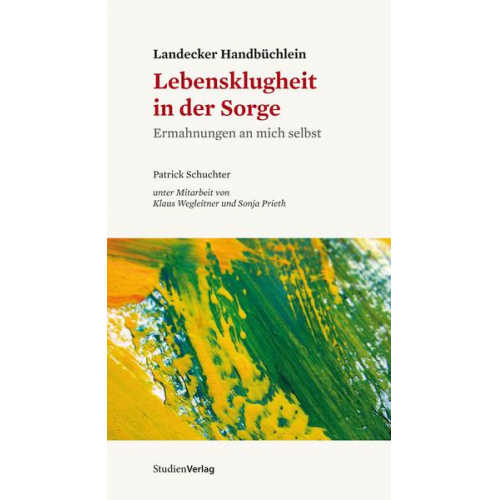 Patrick Schuchter - Landecker Handbüchlein - Lebensklugheit in der Sorge