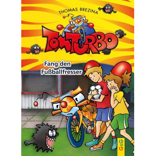 Thomas Brezina - Tom Turbo: Fang den Fußballfresser