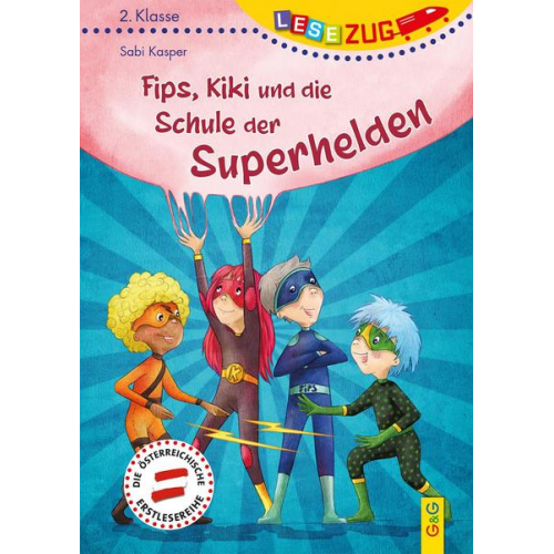 Sabi Kasper - LESEZUG/2. Klasse - Lesestufe 2: Fips, Kiki und die Schule der Superhelden