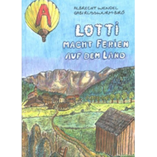 Gabi Russwurm-Biró - Lotti macht Ferien auf dem Land