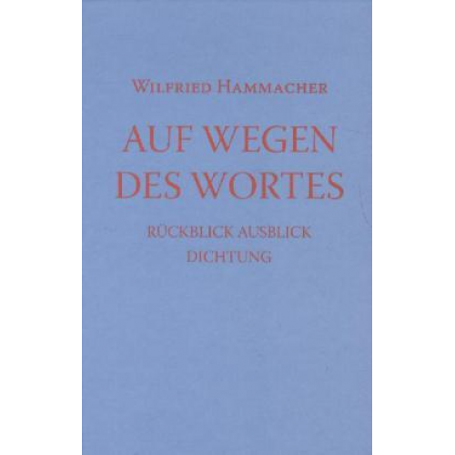 Wilfried Hammacher - Auf Wegen des Wortes