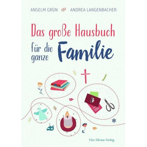 Anselm Grün & Andrea Langenbacher - Das große Hausbuch für die ganz Familie