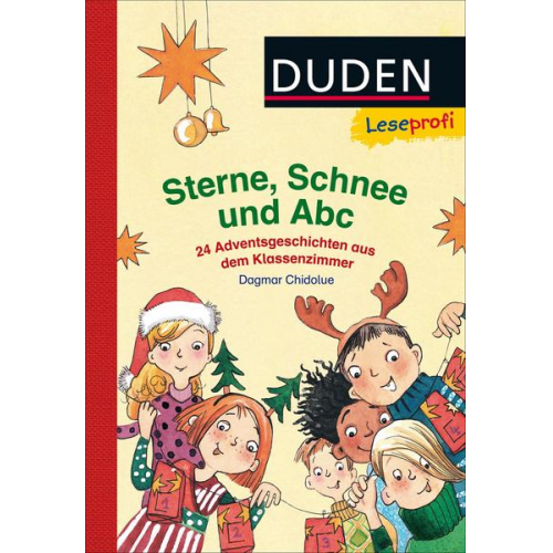 Dagmar Chidolue - Duden Leseprofi – Sterne, Schnee und Abc. 24 Adventsgeschichten aus dem Klassenzimmer