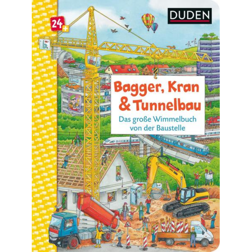 Christina Braun - Duden 24+: Bagger, Kran und Tunnelbau. Das große Wimmelbuch von der Baustelle