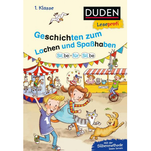 Susanna Moll & Hanneliese Schulze - Duden Leseprofi – Silbe für Silbe: Geschichten zum Lachen und Spaßhaben, 1. Klasse