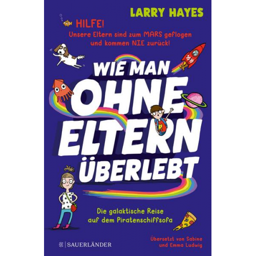 Larry Hayes - Wie man ohne Eltern überlebt – Die galaktische Reise auf dem Piratenschiffsofa