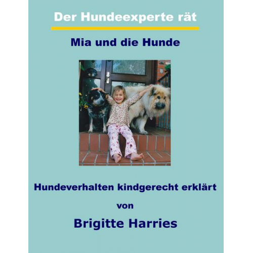 Brigitte Harries - Der Hundeexperte rät - Mia und die Hunde