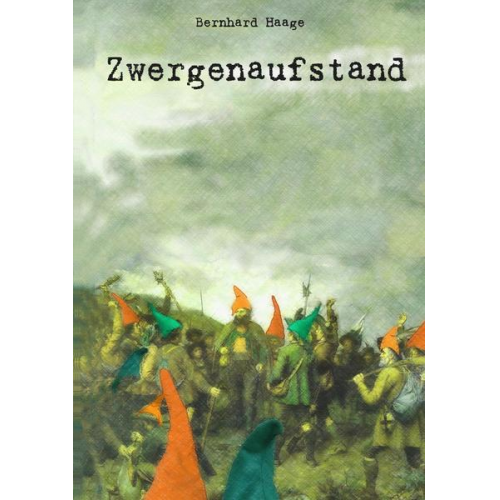 Bernhard Haage - Zwergenaufstand