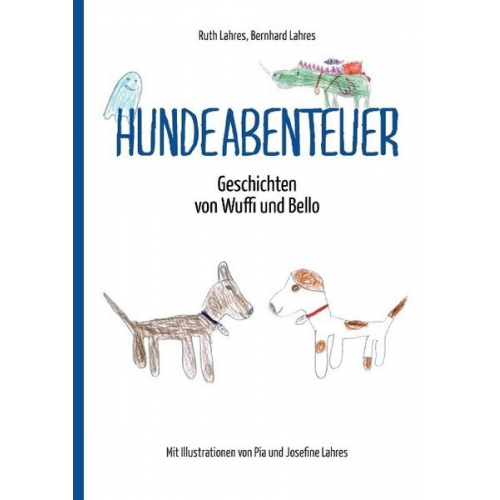 Ruth Lahres Bernhard Lahres - Hundeabenteuer