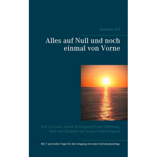 Stefanie Will - Alles auf Null und noch einmal von Vorne