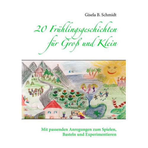 Gisela B. Schmidt - 20 Frühlingsgeschichten für Groß und Klein