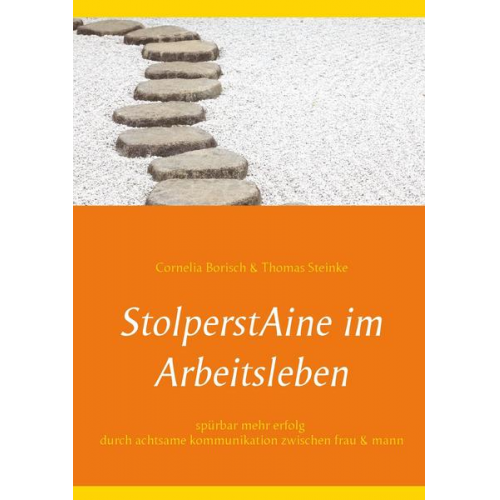 Cornelia Borisch & Thomas Steinke - StolperstAine im Arbeitsleben