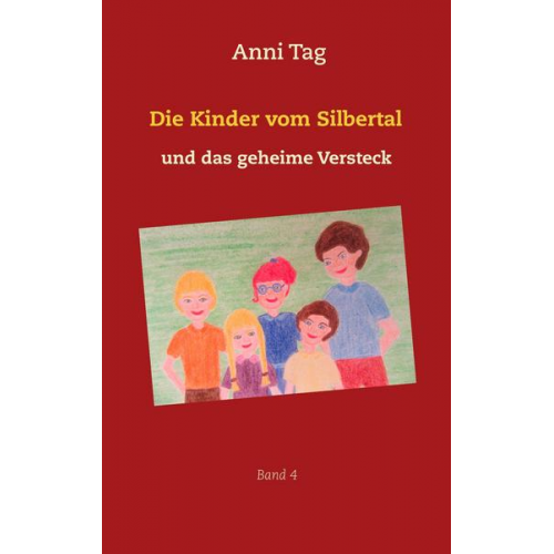 Anni Tag - Die Kinder vom Silbertal und das geheime Versteck