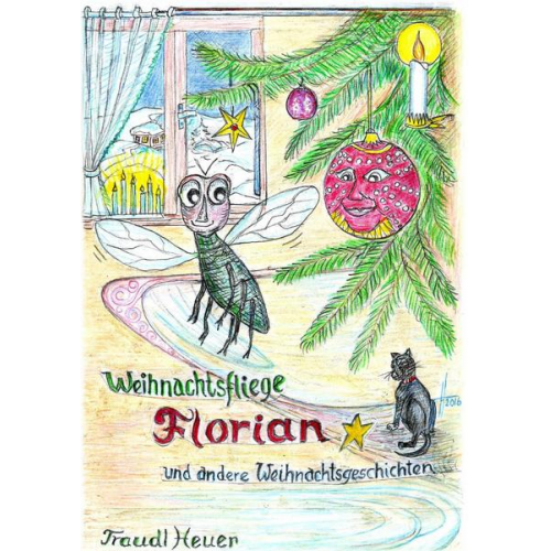 Traudl Heuer - Weihnachtsfliege Florian und andere Weihnachtsgeschichten