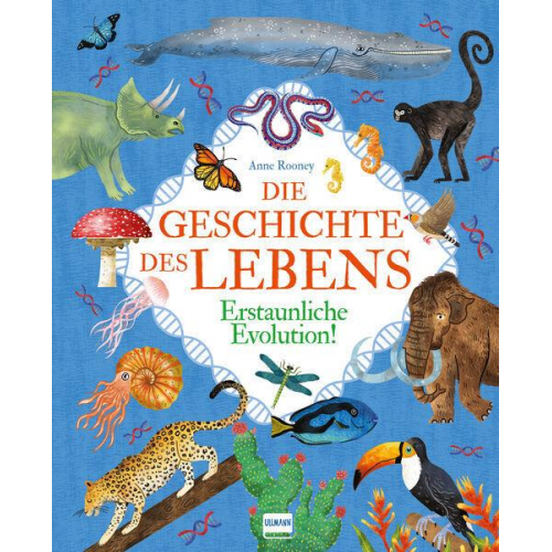 Anne Rooney - Die Geschichte des Lebens - Erstaunliche Evolution!