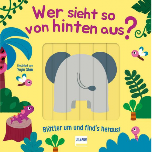 Cara Neumann - Wer sieht so von hinten aus? - Blätter um und find´s heraus!