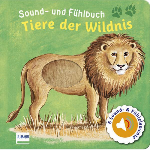 Ullmann Medien Verlag - Sound- und Fühlbuch Tiere der Wildnis (mit 6 Sound- und Fühlelementen)