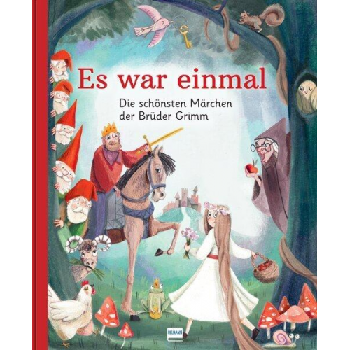 Jacob und Wilhelm Grimm - Es war einmal – Die schönsten Märchen der Brüder Grimm